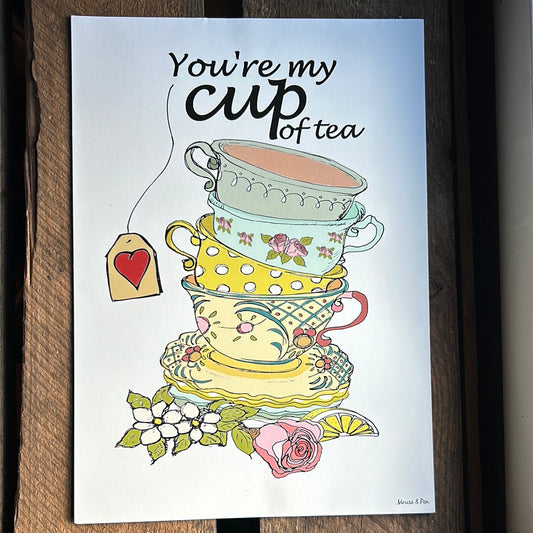 You’re My Cup Of Tea Plakat